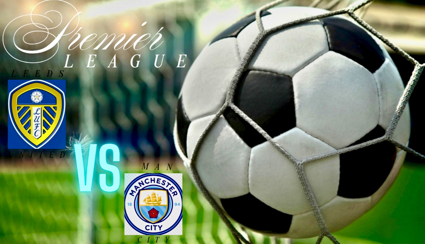 Man City Vs Leeds United